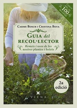 GUIA DEL RECOL·LECTOR. REMEIS I USOS DE LES NOSTRES PLANTES I BOLETS | 9788483307250 | BOSCH CEBRIÁN, CARME / BOTA COS, CRISTINA | Llibreria Aqualata | Comprar libros en catalán y castellano online | Comprar libros Igualada