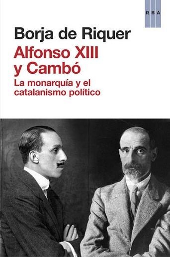 ALFONSO XIII Y CAMBÓ | 9788490065945 | DE RIQUER PERMANYER, BORJA | Llibreria Aqualata | Comprar llibres en català i castellà online | Comprar llibres Igualada