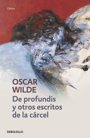 DE PROFUNDIS Y OTROS ESCRITOS DE LA CÁRCEL. | 9788490324820 | WILDE, OSCAR | Llibreria Aqualata | Comprar llibres en català i castellà online | Comprar llibres Igualada