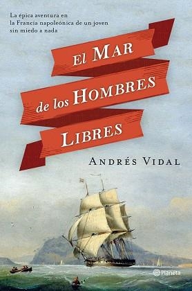 MAR DE LOS HOMBRES LIBRES, EL | 9788408112273 | VIDAL, ANDRES (PSEUDÒNIM DE MARIUS MOLLÀ) | Llibreria Aqualata | Comprar llibres en català i castellà online | Comprar llibres Igualada