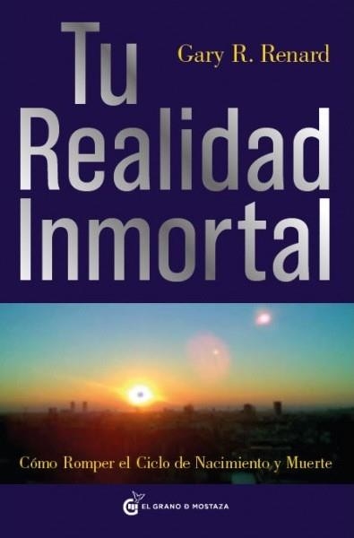 TU REALIDAD INMORTAL | 9788493727406 | R. RENARD, GARY | Llibreria Aqualata | Comprar llibres en català i castellà online | Comprar llibres Igualada