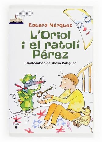 ORIOL I EL RATOLI PEREZ, L' | 9788466131612 | MÁRQUEZ TAÑÁ, EDUARD | Llibreria Aqualata | Comprar libros en catalán y castellano online | Comprar libros Igualada