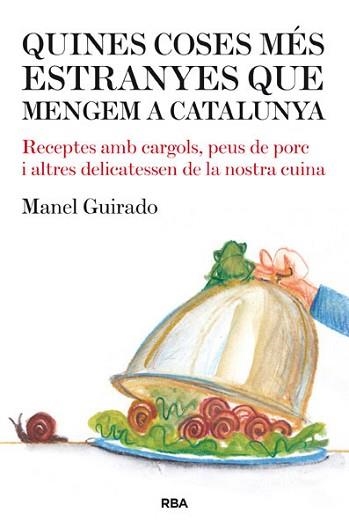 QUINES COSES MES EXTRANYES QUE MENGEM A CATALUNYA | 9788482643182 | GUIRADO CABEZAS, MANEL | Llibreria Aqualata | Comprar libros en catalán y castellano online | Comprar libros Igualada