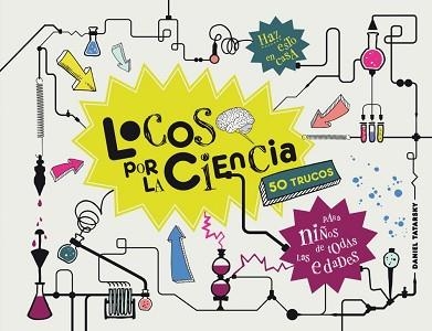 LOCOS POR LA CIENCIA | 9788425349584 | TATARSKY, DANIEL | Llibreria Aqualata | Comprar llibres en català i castellà online | Comprar llibres Igualada