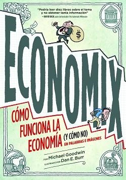 ECONOMIX. CÓMO FUNCIONA LA ECONOMÍA (Y CÓMO NO) EN PALABRAS E IMÁGENES. | 9788497859820 | GOODWIN, MICHAEL / BURR, DAN E.  | Llibreria Aqualata | Comprar llibres en català i castellà online | Comprar llibres Igualada