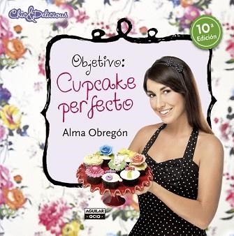 OBJETIVO: CUPCAKE PERFECTO | 9788403513211 | OBREGON, ALMA | Llibreria Aqualata | Comprar llibres en català i castellà online | Comprar llibres Igualada