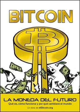 BITCOIN LA MONEDA DEL FUTURO | 9788472096080 | GONZÁLEZ OTERO, JUAN MANUEL | Llibreria Aqualata | Comprar llibres en català i castellà online | Comprar llibres Igualada