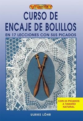 CURSO DE ENCAJE DE BOLILLOS EN 17 LECCIONES CON SUS PICADOS | 9788495873910 | LOHR, ULRIKE | Llibreria Aqualata | Comprar llibres en català i castellà online | Comprar llibres Igualada