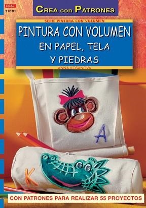 PINTURA CON VOLUMEN EN PAPEL, TELA Y PIEDRAS (CREA CON PATRO | 9788496365353 | KOSANOVA, ANNA | Llibreria Aqualata | Comprar llibres en català i castellà online | Comprar llibres Igualada