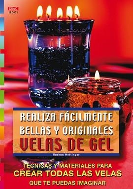 REALIZA FACILMENTE BELLAS Y ORIGINALES VELAS DE GEL | 9788495873194 | HETTINGER, GUDRUN | Llibreria Aqualata | Comprar llibres en català i castellà online | Comprar llibres Igualada