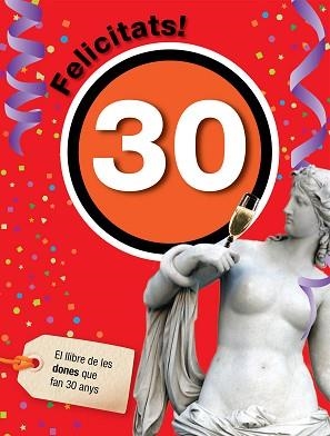 FELICITATS 30. EL LLIBRE DE LES DONES QUE FAN 30 ANYS | 9788492712441 | Llibreria Aqualata | Comprar llibres en català i castellà online | Comprar llibres Igualada