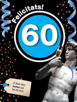 FELICITATS 60. EL LLIBRE DELS HOMES QUE FAN 60 ANYS | 9788496944992 | Llibreria Aqualata | Comprar llibres en català i castellà online | Comprar llibres Igualada