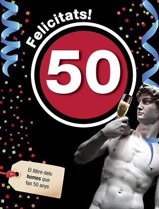 FELICITATS 50. EL LLIBRE DELS HOMES QUE FAN 50 ANYS | 9788496944985 | Llibreria Aqualata | Comprar llibres en català i castellà online | Comprar llibres Igualada