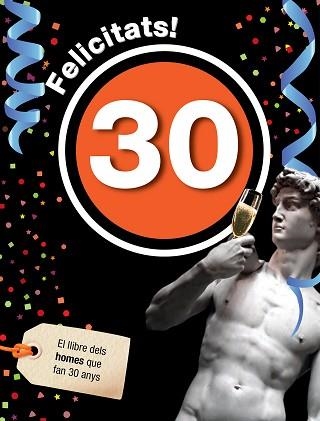 FELICITATS 30. EL LLIBRE DELS HOMES QUE FAN 30 ANYS | 9788496944961 | Llibreria Aqualata | Comprar llibres en català i castellà online | Comprar llibres Igualada