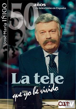 TELE QUE YO HE VIVIDO, LA | 9788493537005 | IÑIGO, JOSE MARIA | Llibreria Aqualata | Comprar llibres en català i castellà online | Comprar llibres Igualada