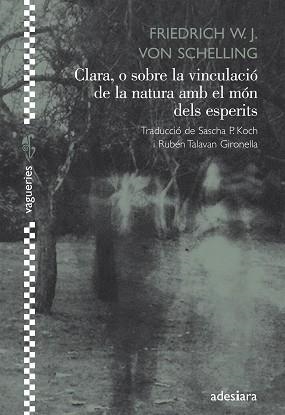 CLARA, O SOBRE LA VINCULACIÓ DE LA NATURA AMB EL MÓN DELS ESPERITS | 9788492405640 | SHELLING, VON, FRIEDRICH W.J. | Llibreria Aqualata | Comprar llibres en català i castellà online | Comprar llibres Igualada