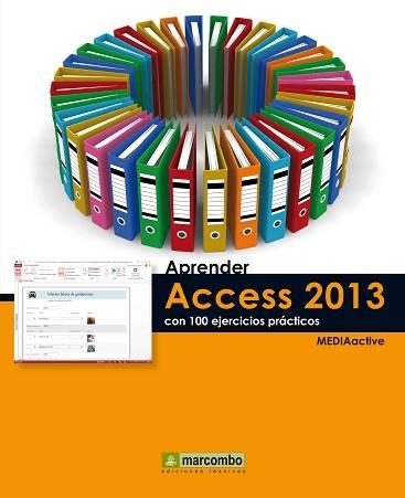 APRENDER ACCESS 2013 CON 100 EJERCICIOS PRÁCTICOS | 9788426719911 | MEDIAACTIVE | Llibreria Aqualata | Comprar llibres en català i castellà online | Comprar llibres Igualada