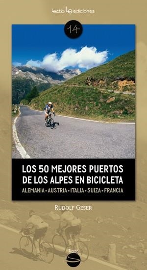 50 MEJORES PUERTOS DE LOS ALPES EN BICICLETA, LOS | 9788415088530 | GESER, RUDOLF | Llibreria Aqualata | Comprar llibres en català i castellà online | Comprar llibres Igualada