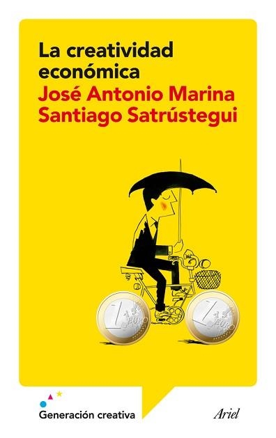 CREATIVIDAD ECONÓMICA, LA | 9788434409385 | MARINA, JOSÉ ANTONIO /  SATRÚSTEGUI, SANTIAGO | Llibreria Aqualata | Comprar libros en catalán y castellano online | Comprar libros Igualada