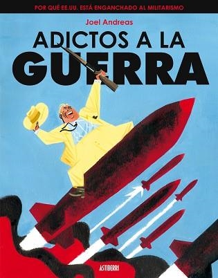 ADICTOS A LA GUERRA | 9788495825803 | ANDREAS, JOEL | Llibreria Aqualata | Comprar llibres en català i castellà online | Comprar llibres Igualada