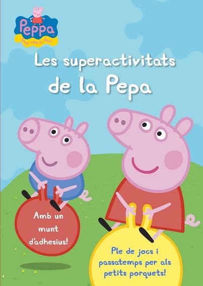 SUPERACTIVITATS DE LA PEPA (LA PORQUETA PEPA NÚM. 18), LES | 9788401906329 | Llibreria Aqualata | Comprar llibres en català i castellà online | Comprar llibres Igualada