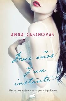 DOCE AÑOS Y UN INSTANTE | 9788415420583 | CASANOVAS, ANNA | Llibreria Aqualata | Comprar llibres en català i castellà online | Comprar llibres Igualada