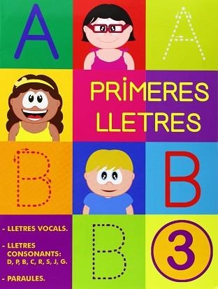 PRIMERES LLETRES 3. LLETRES VOCALS. LLETRES CONSONANTS D,P,B,C,R,S,J,G. PARAULES | 9788478875504 | MARTÍ FUSTER, ROSA MARIA | Llibreria Aqualata | Comprar llibres en català i castellà online | Comprar llibres Igualada