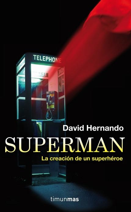 SUPERMÁN. LA CREACION DE UN SUPERHEROE | 9788448008802 | HERNANDO, DAVID | Llibreria Aqualata | Comprar llibres en català i castellà online | Comprar llibres Igualada