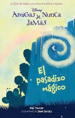 AMIGAS DE NUNCA JAMÁS 2. EL PASADIZO MÁGICO | 9788499514611 | DISNEY | Llibreria Aqualata | Comprar llibres en català i castellà online | Comprar llibres Igualada