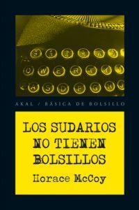 SUDARIOS NO TIENEN BOLSILLOS, LOS | 9788446028420 | MCCOY, HORACE | Llibreria Aqualata | Comprar llibres en català i castellà online | Comprar llibres Igualada