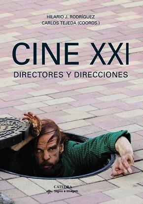 CINE XXI | 9788437631493 | TEJEDA, CARLOS/RODRÍGUEZ, HILARIO J. | Llibreria Aqualata | Comprar llibres en català i castellà online | Comprar llibres Igualada