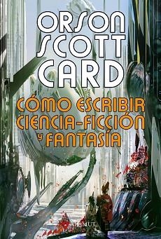 COMO ESCRIBIR CIENCIA- FICCION Y FANTASIA | 9788498890853 | SCOTT, CARD, ORSON | Llibreria Aqualata | Comprar libros en catalán y castellano online | Comprar libros Igualada