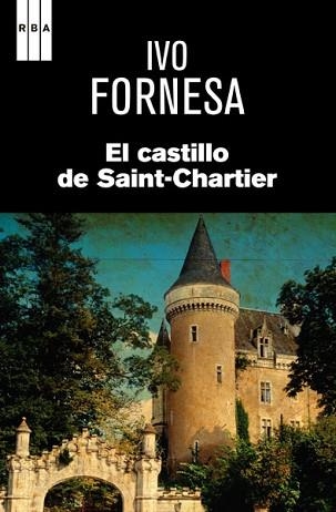 CASTILLO DE SAINT-CHARTIER, EL | 9788490066881 | FORNESA REBES, IVO | Llibreria Aqualata | Comprar llibres en català i castellà online | Comprar llibres Igualada