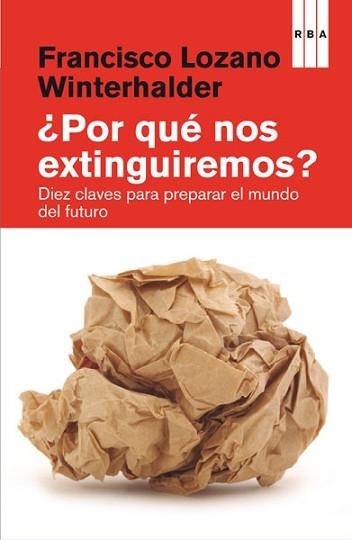 POR QUÉ NOS EXTINGUIREMOS? | 9788490066836 | LOZANO WINTERHALDER, FRANCISCO | Llibreria Aqualata | Comprar llibres en català i castellà online | Comprar llibres Igualada