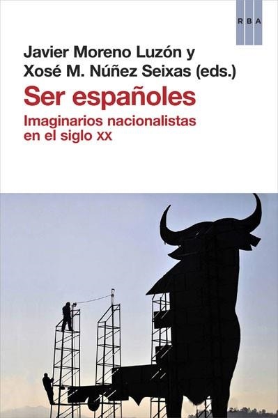 SER ESPAÑOLES | 9788490066829 | NUÑEZ SEIXAS, XOSÉ M ./ MORENO LUZÓN, JAVIER (EDITORES) | Llibreria Aqualata | Comprar llibres en català i castellà online | Comprar llibres Igualada