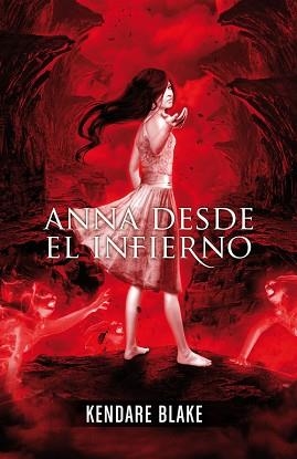 ANNA DESDE EL INFIERNO. (ANNA VESTIDA DE SANGRE 2) | 9788420414232 | BLAKE, KENDARE | Llibreria Aqualata | Comprar llibres en català i castellà online | Comprar llibres Igualada