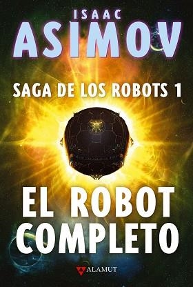 ROBOT COMPLETO, EL. SAGA DE LOS ROBOTS 1 | 9788498890587 | ASIMOV, ISAAC | Llibreria Aqualata | Comprar llibres en català i castellà online | Comprar llibres Igualada