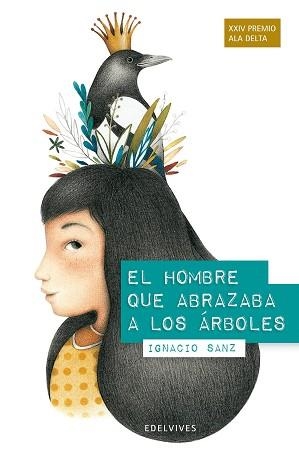 HOMBRE QUE ABRAZABA A LOS ÁRBOLES, EL | 9788426389589 | SANZ MARTIN, IGNACIO | Llibreria Aqualata | Comprar llibres en català i castellà online | Comprar llibres Igualada