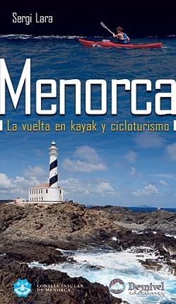 MENORCA: LA VUELTA EN KAYAK Y CICLOTURISMO | 9788498291179 | LARA, SERGIO | Llibreria Aqualata | Comprar llibres en català i castellà online | Comprar llibres Igualada