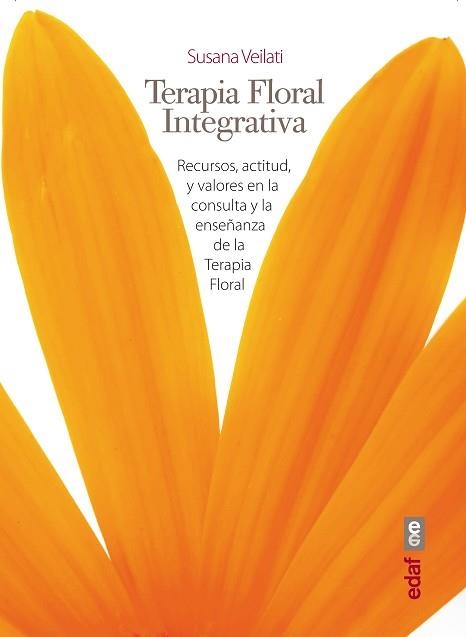 TERAPIA FLORAL INTEGRATIVA | 9788441431683 | VEILATI, SUSANA | Llibreria Aqualata | Comprar libros en catalán y castellano online | Comprar libros Igualada