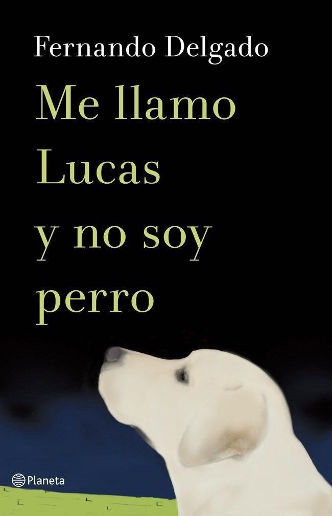 ME LLAMO LUCAS Y NO SOY PERRO | 9788408114338 | DELGADO, FERNANDO | Llibreria Aqualata | Comprar llibres en català i castellà online | Comprar llibres Igualada