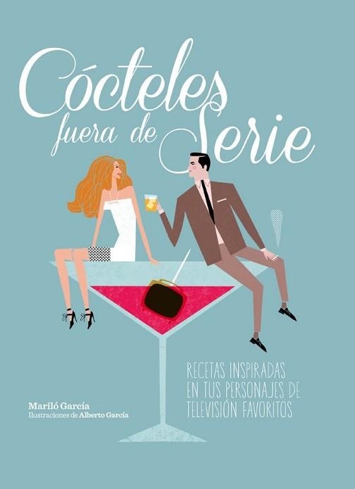 CÓCTELES FUERA DE SERIE | 9788497859936 | GARCÍA, MARILÓ / GARCÍA, ALBERTO | Llibreria Aqualata | Comprar llibres en català i castellà online | Comprar llibres Igualada