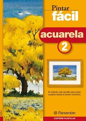 ACUARELA 2 - PINTAR FÁCIL | 9788434223219 | EQUIPO PARRAMON | Llibreria Aqualata | Comprar llibres en català i castellà online | Comprar llibres Igualada