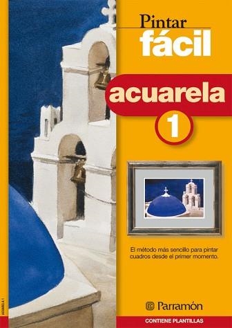 ACUARELA 1 - PINTAR FÁCIL | 9788434223172 | EQUIPO PARRAMON | Llibreria Aqualata | Comprar libros en catalán y castellano online | Comprar libros Igualada