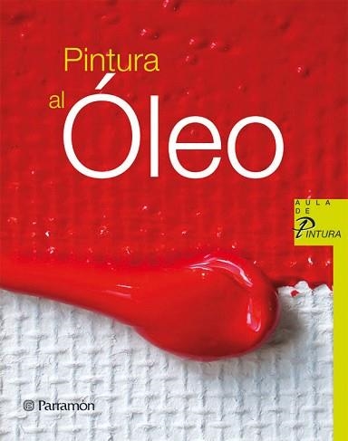 OLEO, PINTURA AL (AULA DE PINTURA) | 9788434228856 | ALEXANDRI PALOM, FERRAN TR. | Llibreria Aqualata | Comprar llibres en català i castellà online | Comprar llibres Igualada