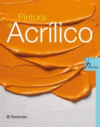 ACRÍLICO, PINTURA AL (AULA DE PINTURA) | 9788434229938 | Llibreria Aqualata | Comprar llibres en català i castellà online | Comprar llibres Igualada