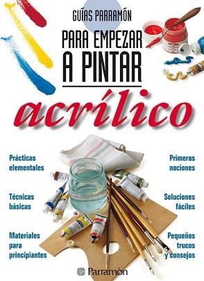 ACRÍLICO - PARA EMPEZAR A PINTAR  | 9788434217362 | Llibreria Aqualata | Comprar llibres en català i castellà online | Comprar llibres Igualada