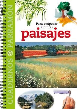 PAISAJES - PARA EMPEZAR A PINTAR (CUADERNOS PARRAMÓN) | 9788434223356 | EQUIPO PARRAMON | Llibreria Aqualata | Comprar llibres en català i castellà online | Comprar llibres Igualada