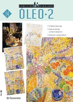 ÓLEO 2 - EJERCICIOS PARRAMON 14 | 9788434221659 | EQUIPO PARRAMON | Llibreria Aqualata | Comprar libros en catalán y castellano online | Comprar libros Igualada