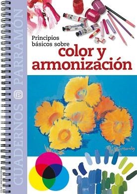 COLOR Y ARMONIZACIÓN, PRINCIPIOS BASICOS SOBRE (CUADERNOS PARRAMÓN) | 9788434225442 | EQUIPO PARRAMON | Llibreria Aqualata | Comprar libros en catalán y castellano online | Comprar libros Igualada